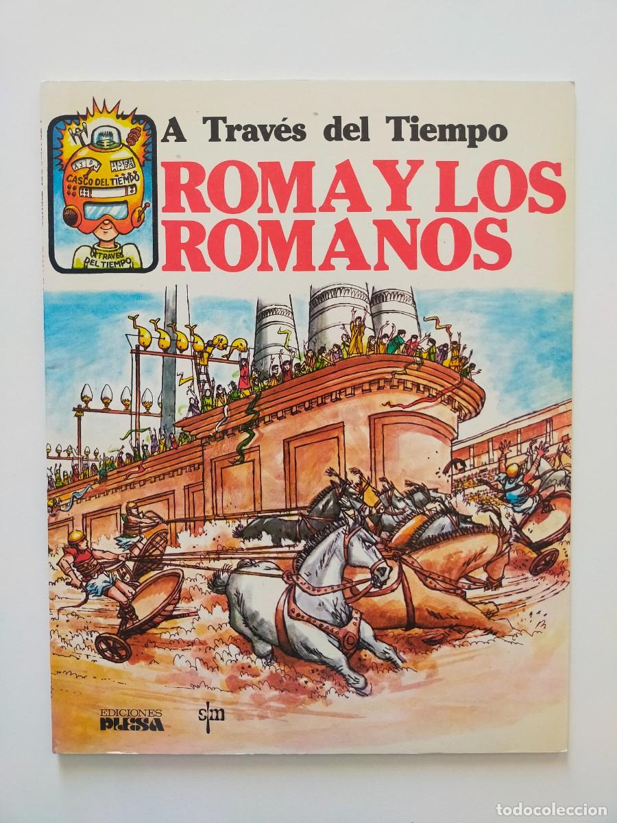 Libros de segunda mano: ROMA Y LOS ROMANOS - Colecci&oacute;n: A traves del tiempo - Ediciones Plesa / SM - A&ntilde;o: 1986
