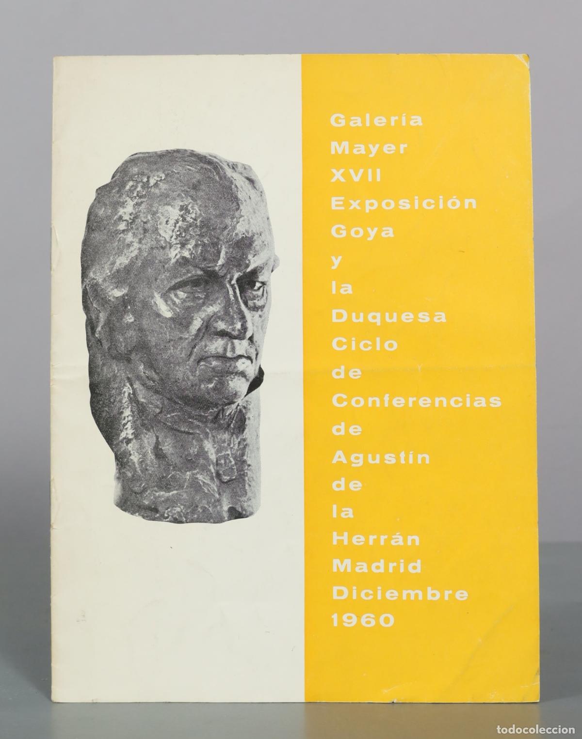 Libros de segunda mano: Galeria Mayer - XVII Exposicion Goya y la Duquesa - Ciclo de Conferencias de Agustin de la Herran