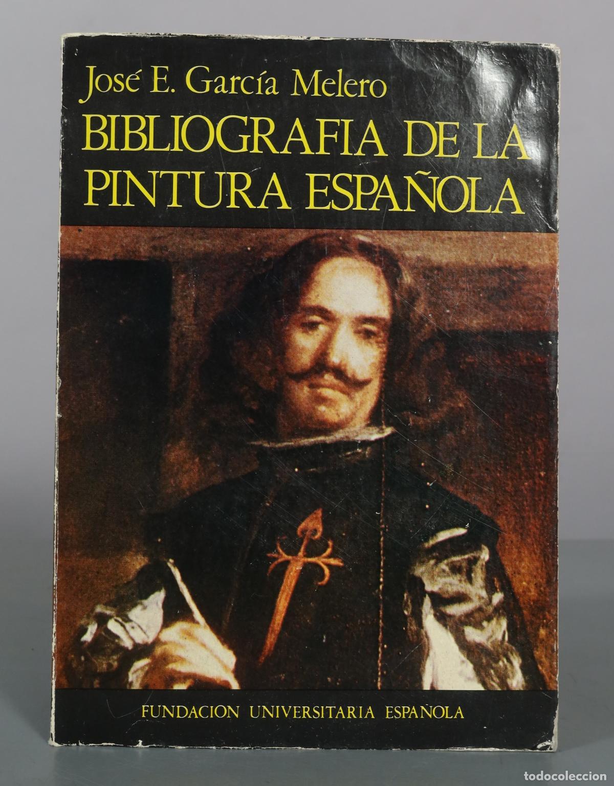 Libros de segunda mano: Bibliografia de la pintura espanola - Jose E. Garcia Melero - Fundacion Universitaria Espanola