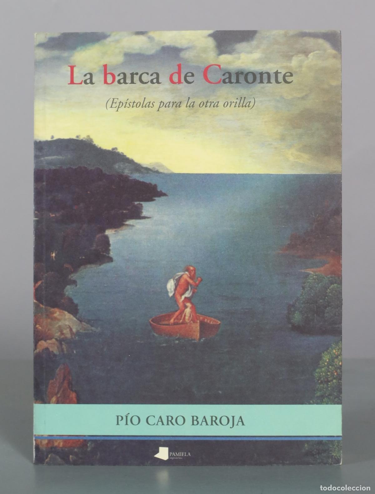 Libros de segunda mano: La barca de Caronte - P&iacute;o Caro Baroja - Pamiela DEDICADO AUTOGRAFO AUTOR