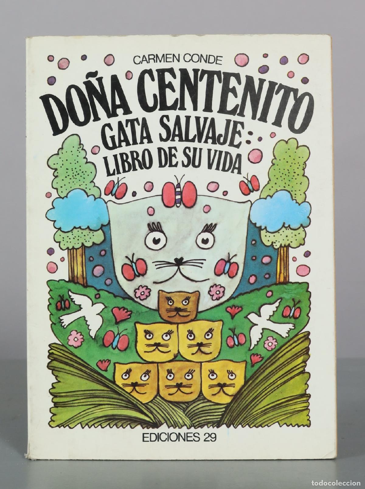 Libros de segunda mano: Do&ntilde;a Centenito Gata Salvaje - Libro de su vida - Carmen Conde - Ediciones 29