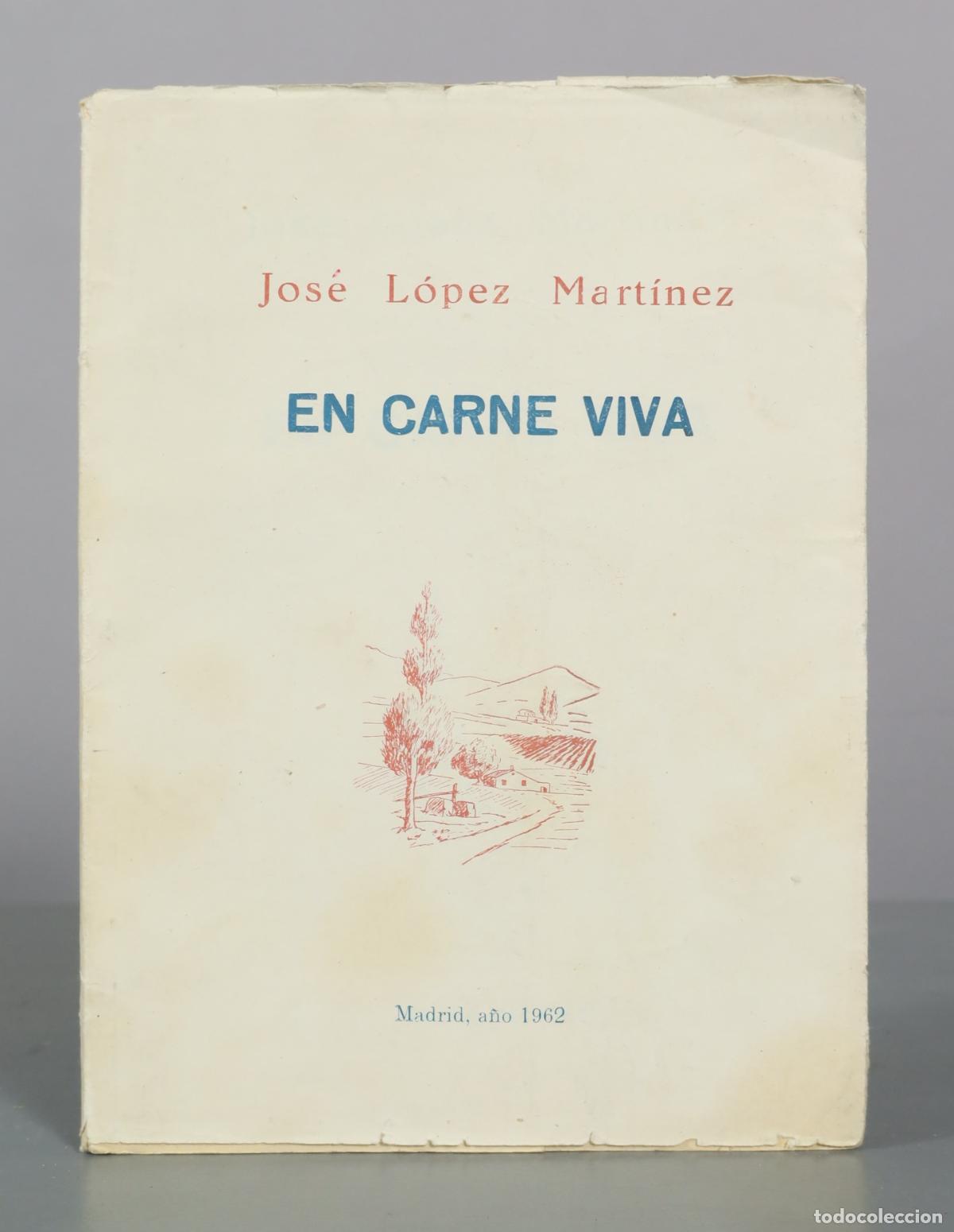 Libros de segunda mano: En carne viva - Jos&eacute; L&oacute;pez Mart&iacute;nez DEDICADO AUTOGRAFO AUTOR