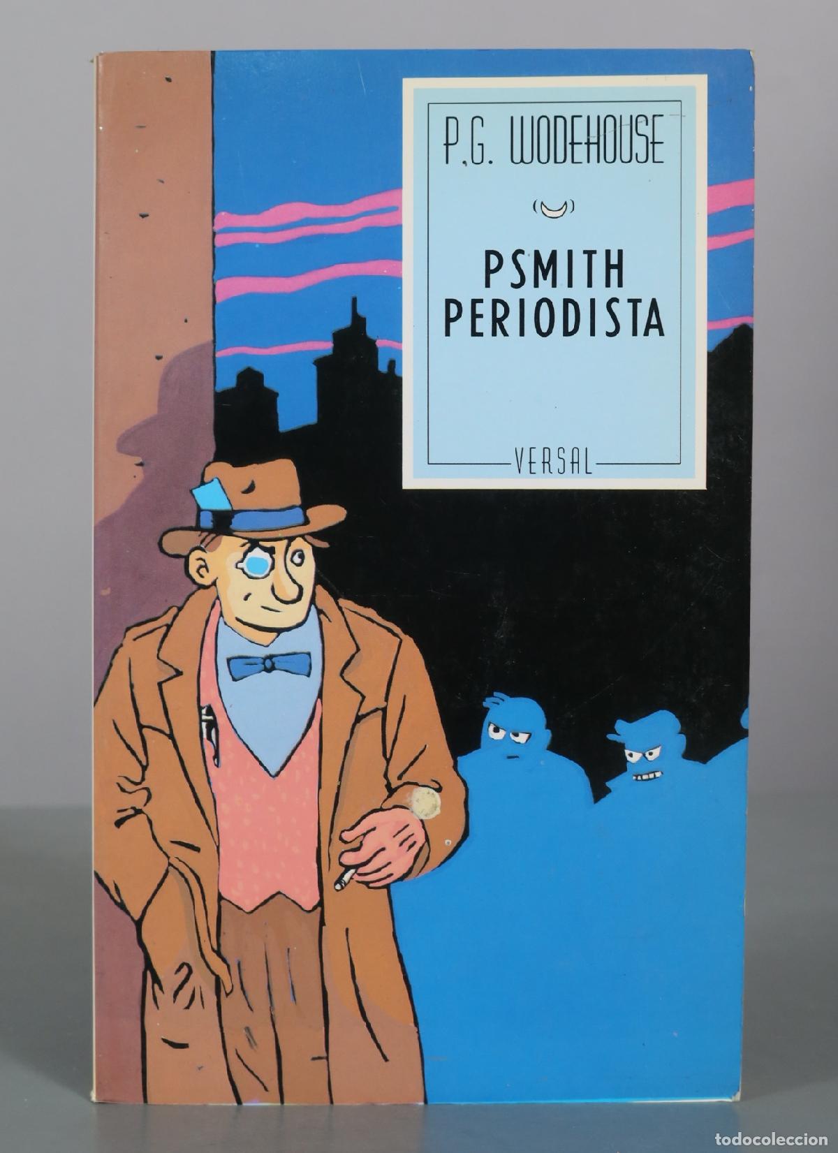 Libros de segunda mano: Psmith Periodista - P. G. Wodehouse - Versal