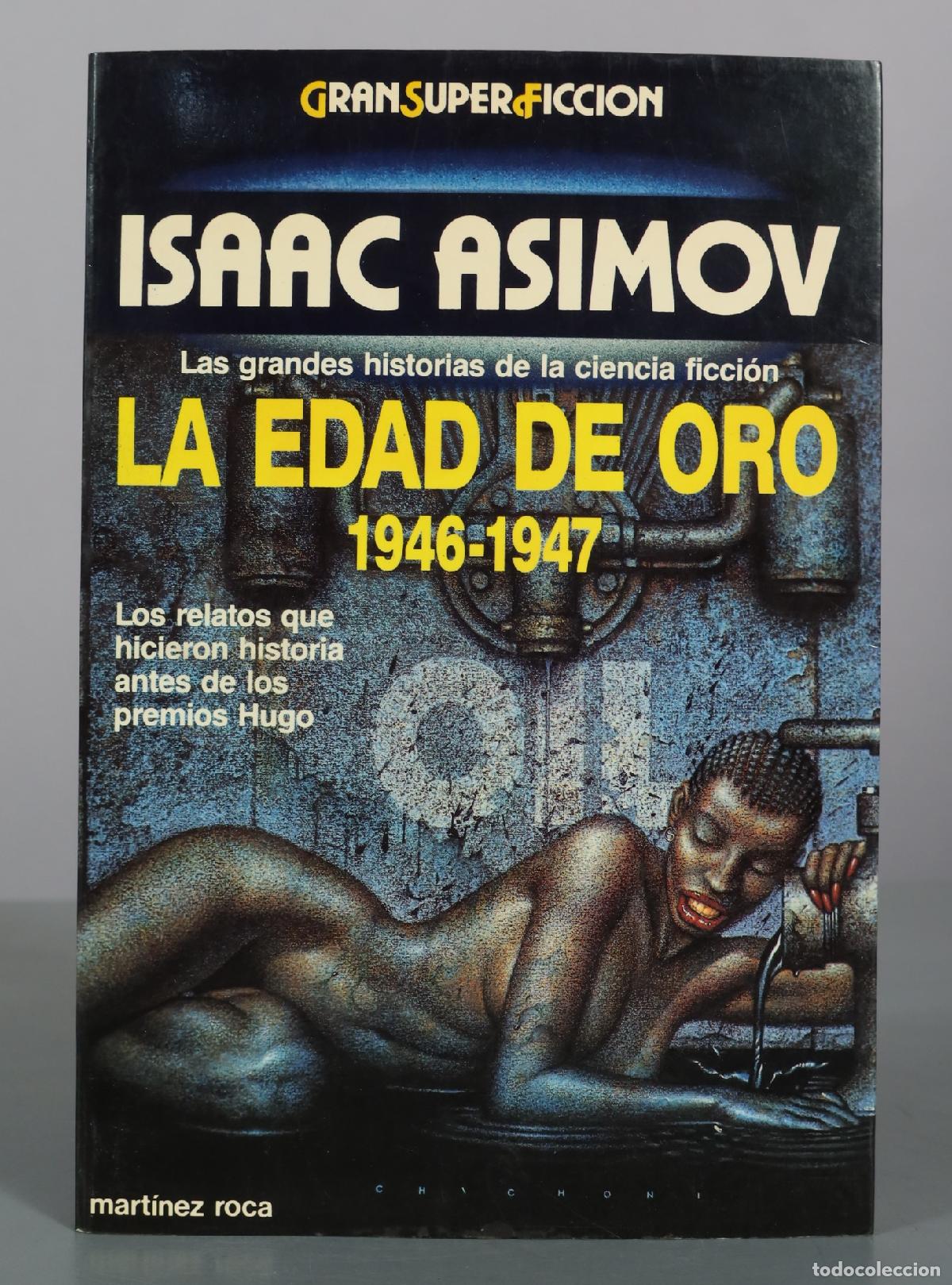 Libros de segunda mano: La Edad de Oro - Isaac Asimov, Martin H. Greenberg 1946-1947 - Ediciones Mart&iacute;nez Roca