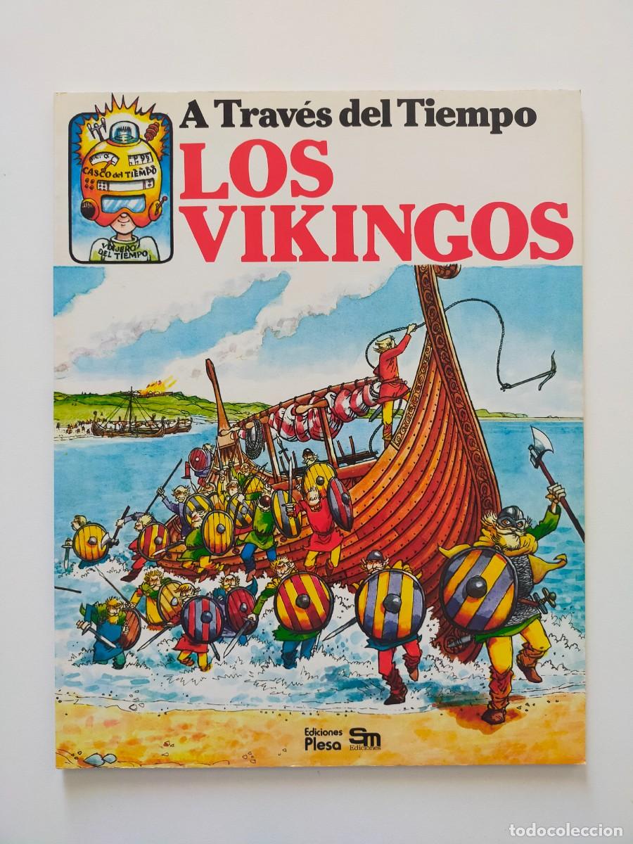 Libros de segunda mano: LOS VIKINGOS - Colecci&oacute;n: A traves del tiempo - Ediciones Plesa / SM - A&ntilde;o: 1984
