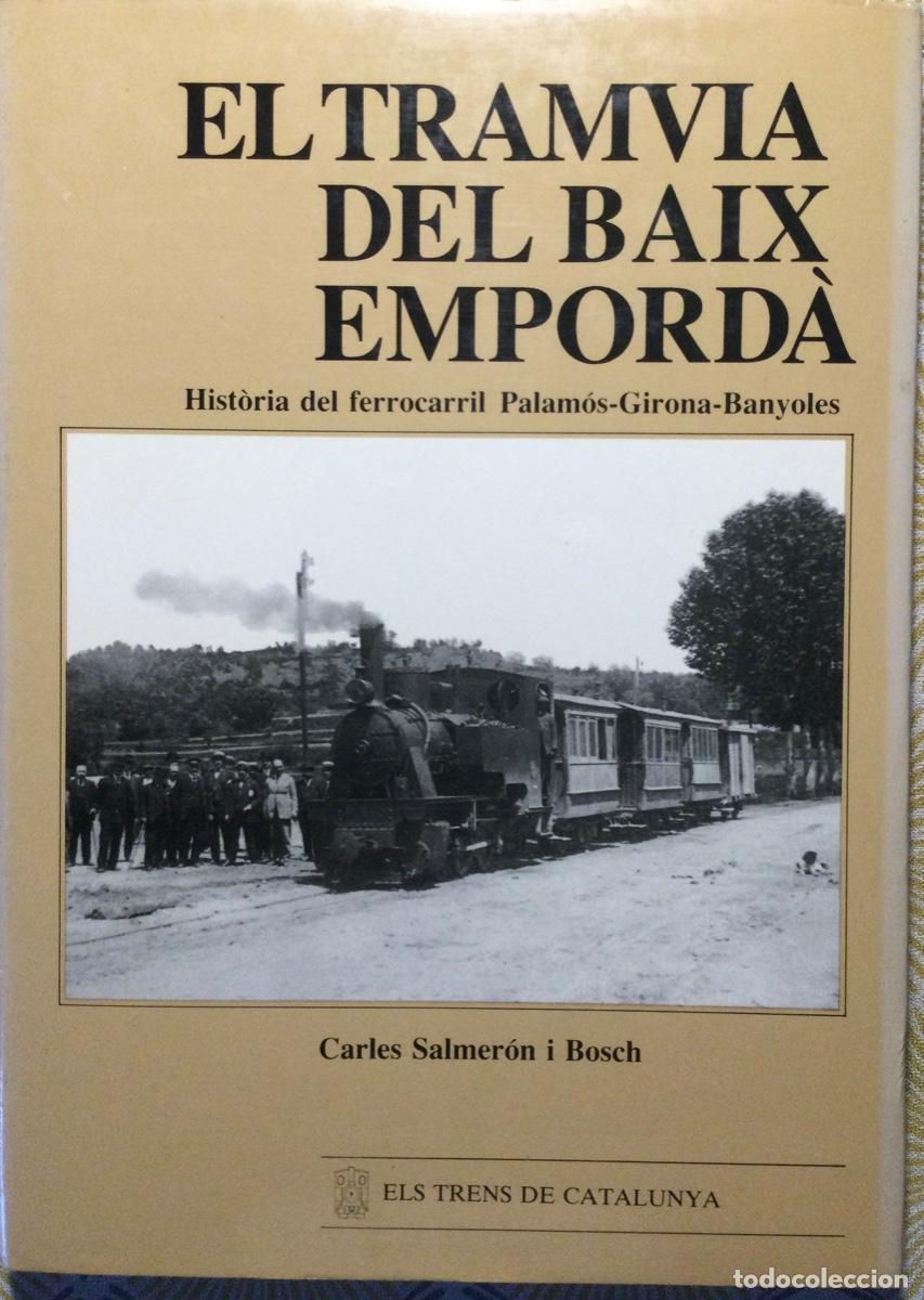 Libros de segunda mano: EL TRAMVIA DEL BAIX EMPORD&Agrave;