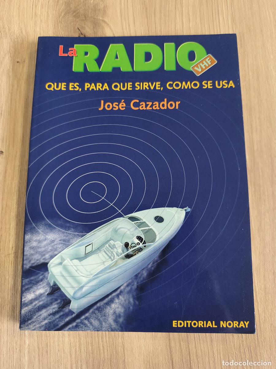 Libros de segunda mano: La Radio VHF Jos&eacute; Cazador