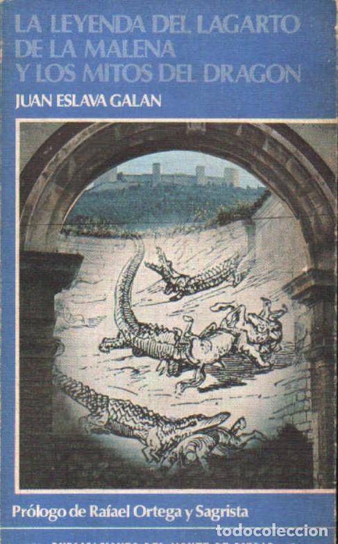 Libros de segunda mano: LA LEYENDA DEL LAGARTO DE LA MALENA Y OTROS MITOS DEL DRAGON. ESLAVA GALAN, JUAN. A-LCORD-1112