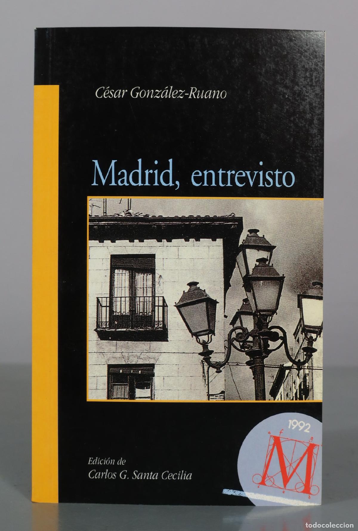 Libros de segunda mano: Madrid, entrevisto - C&eacute;sar Gonz&aacute;lez-Ruano - Consorcio Madrid Capital Europea de la Cultura