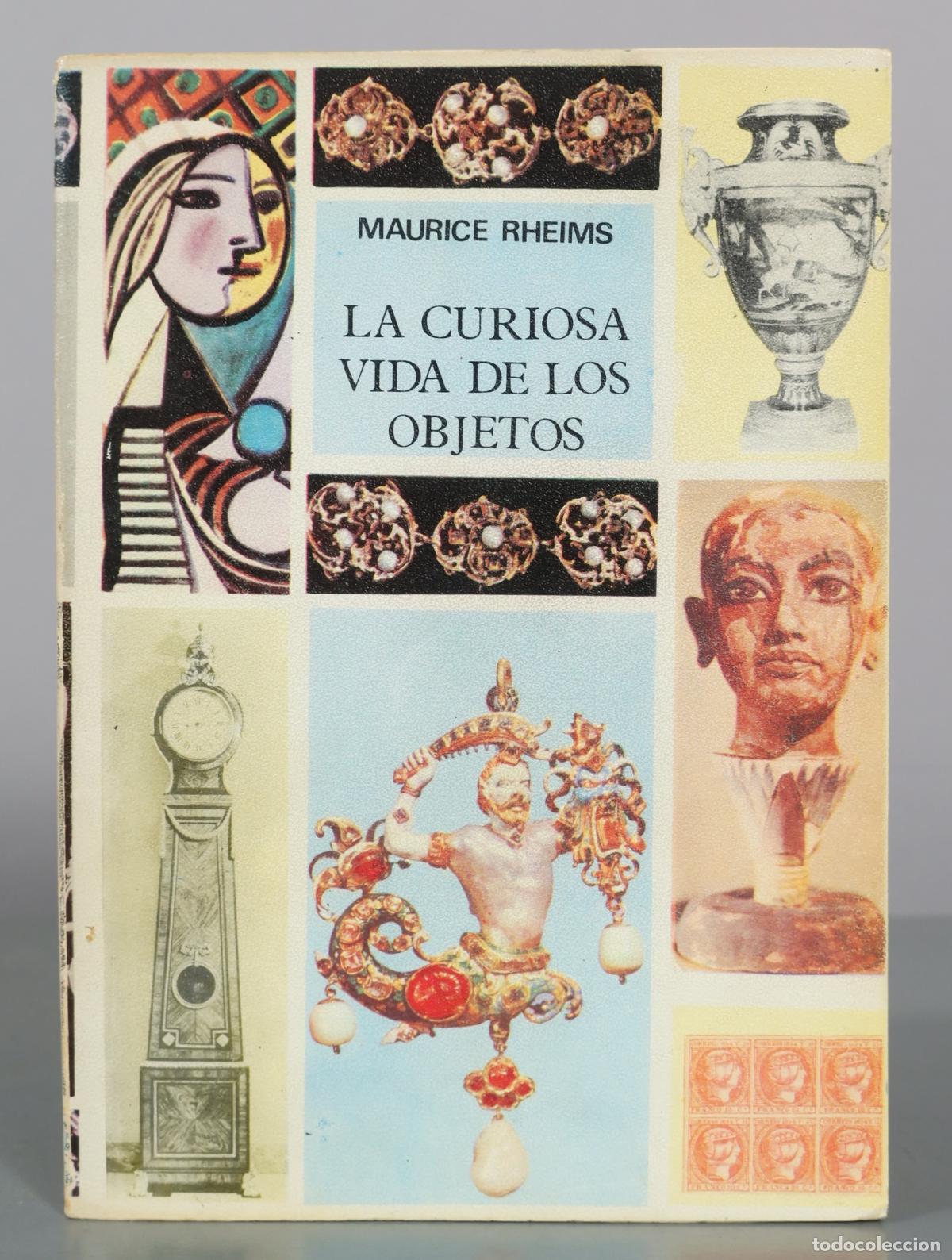 Libros de segunda mano: La curiosa vida de los objetos - Maurice Rheims