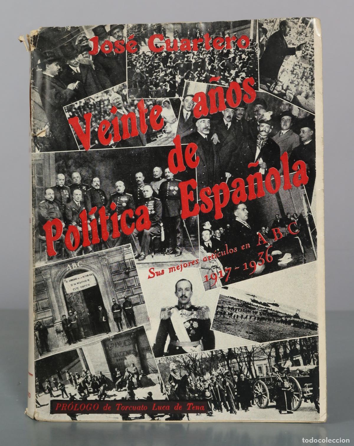 Libros de segunda mano: Veinte a&ntilde;os de pol&iacute;tica espa&ntilde;ola - Jos&eacute; Cuartero