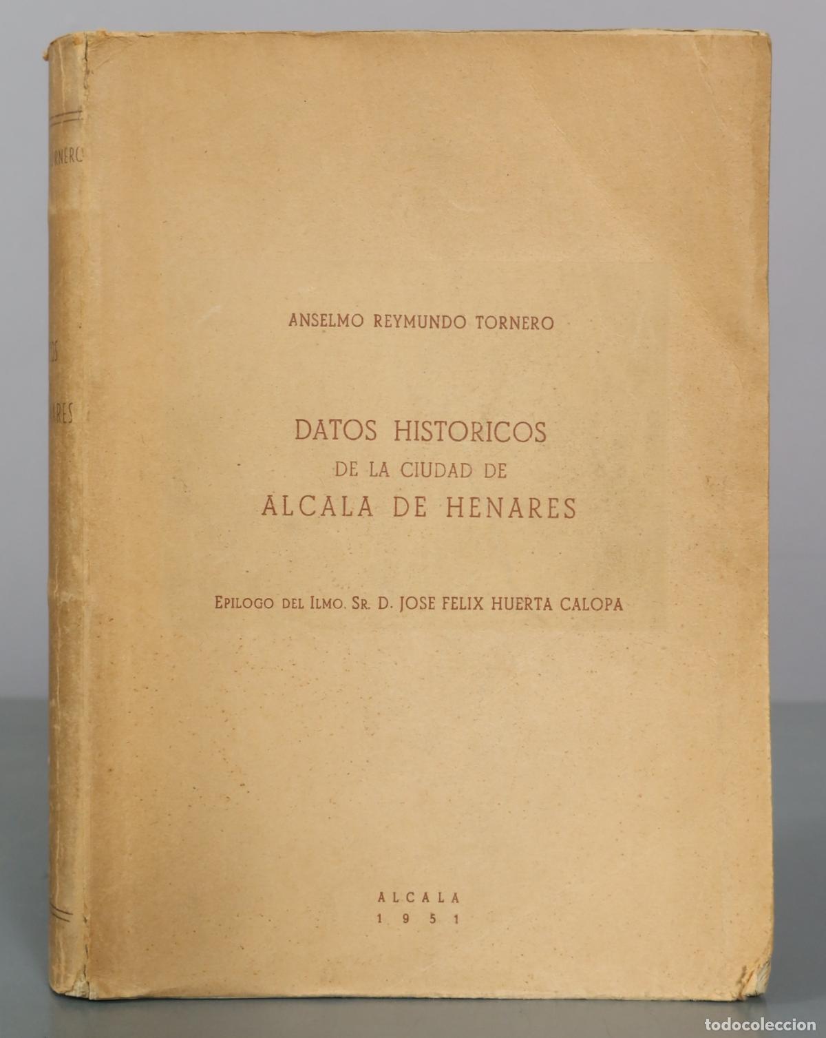 Libros de segunda mano: Datos historicos de la ciudad de Alcala de Henares - Anselmo Reymundo Tornero