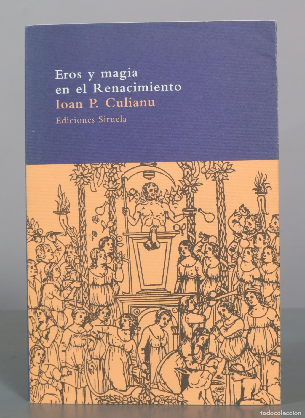 Libros de segunda mano: Eros y magia en el Renacimiento - Ioan P. Culianu - Ediciones Siruela