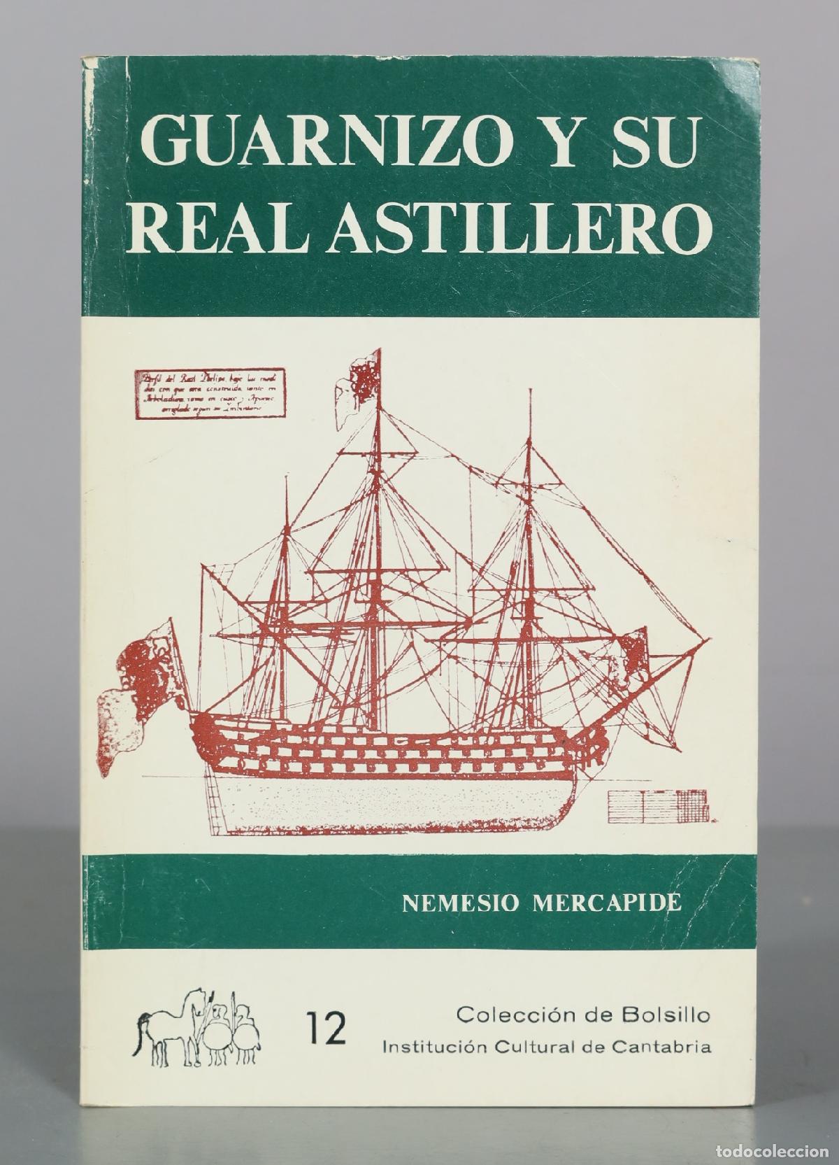 Libros de segunda mano: Guarnizo y su Real Astillero - Nemesio Mercapide - Instituci&oacute;n Cultural de Cantabria