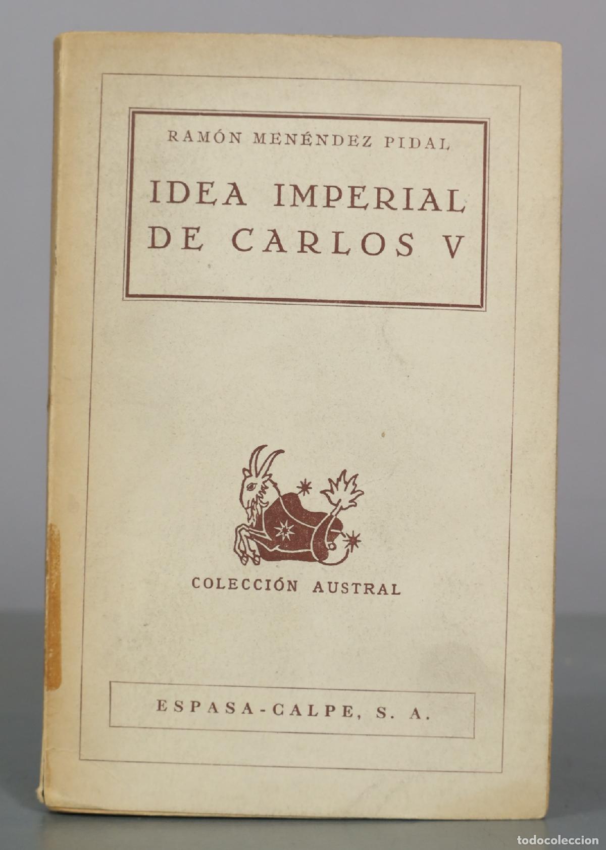 Libros de segunda mano: Idea imperial de Carlos V - Ram&oacute;n Men&eacute;ndez Pidal - Espasa-Calpe