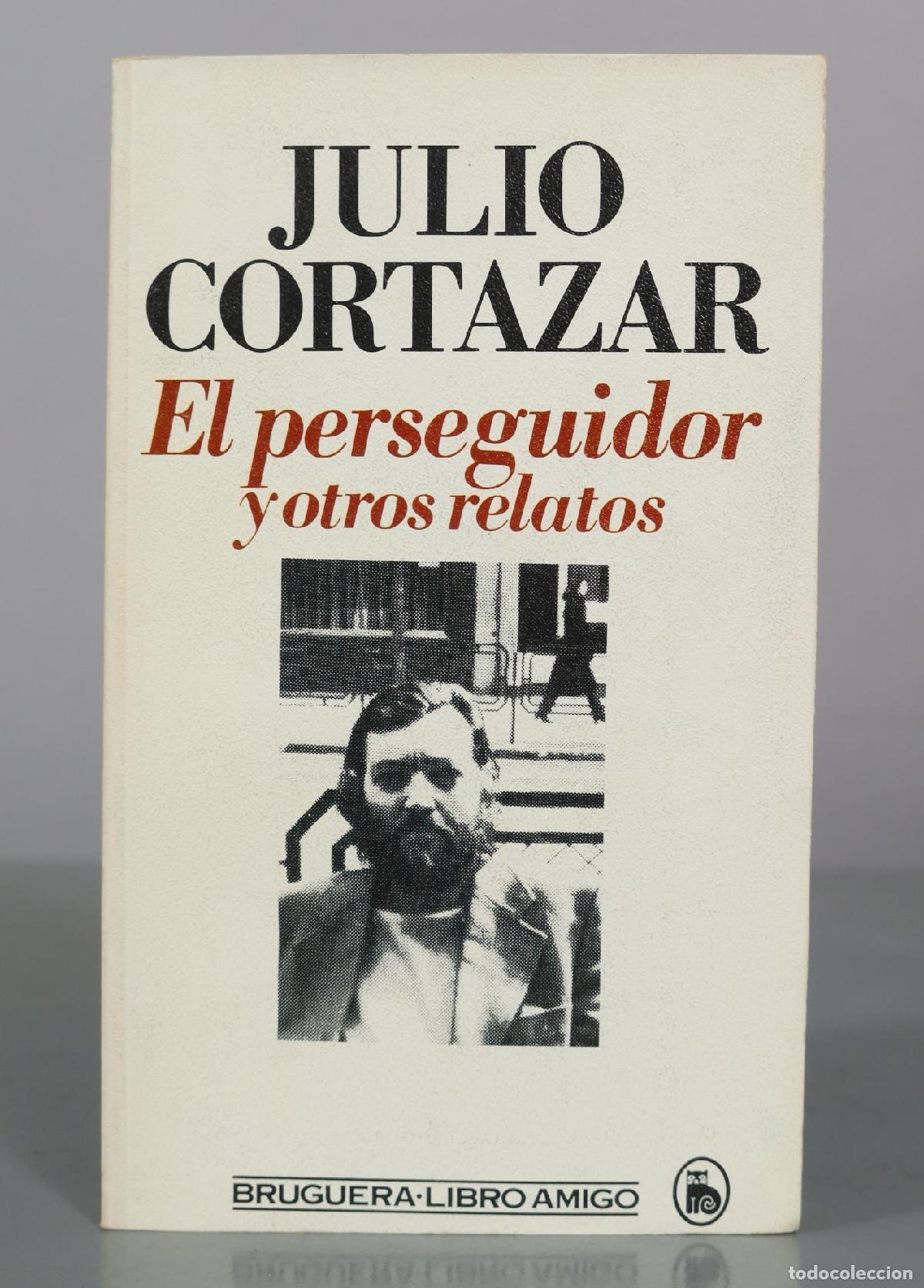 Libros de segunda mano: El perseguidor y otros relatos - Julio Cortazar - Bruguera
