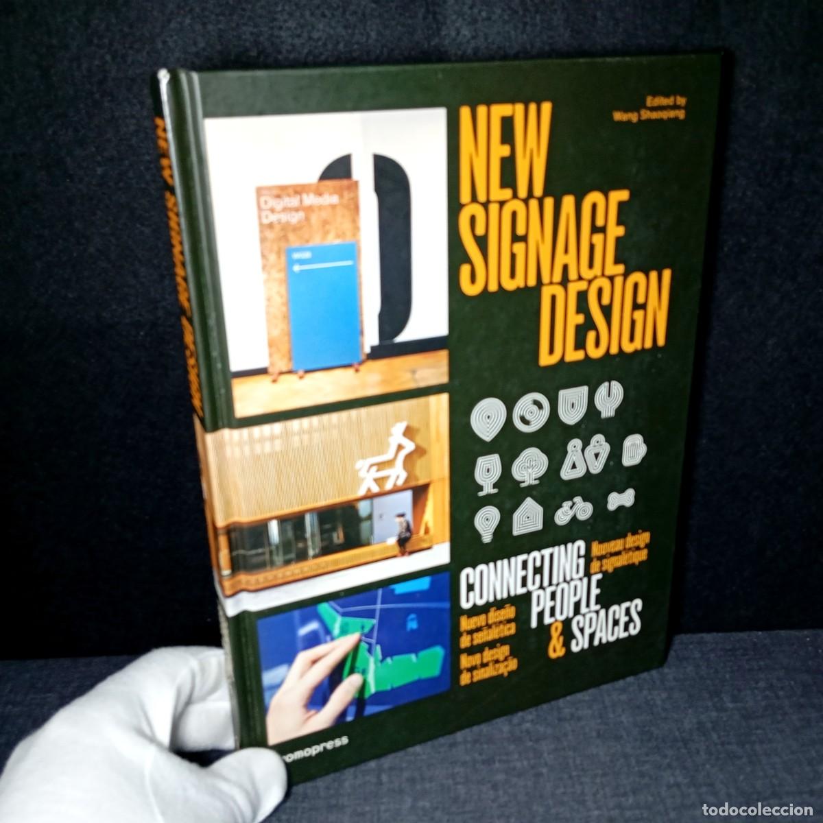 Libros de segunda mano: NEW SIGNAGE DESIGN. Connecting People & Spaces. Wang Shaoqiang. Promopress 2015. Se&ntilde;al&eacute;tica Dise&ntilde;o