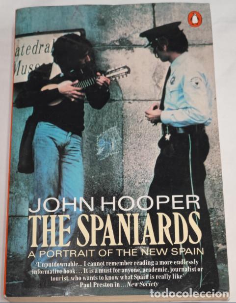 Libros de segunda mano: THE SPANIARDS A PORTRAIT OF THE NEW SPAIN,JOHN HOOPER, FIRMADO Y DEDICADO POR ALGUIEN