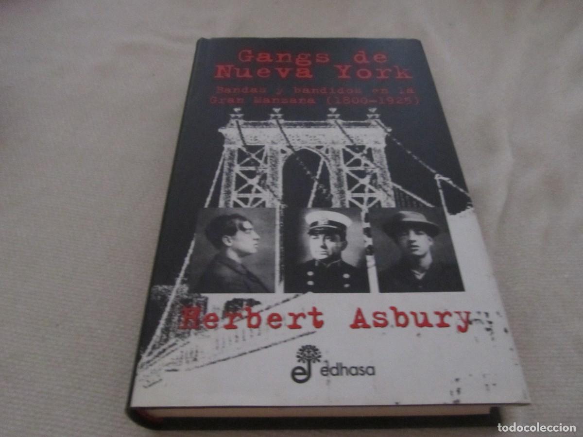 Libros de segunda mano: GANGS DE NUEVA YORK, BANDAS Y BANDIDOS EN LA GRAN MANZANA, LIBRO DE HERBERT ASBURY