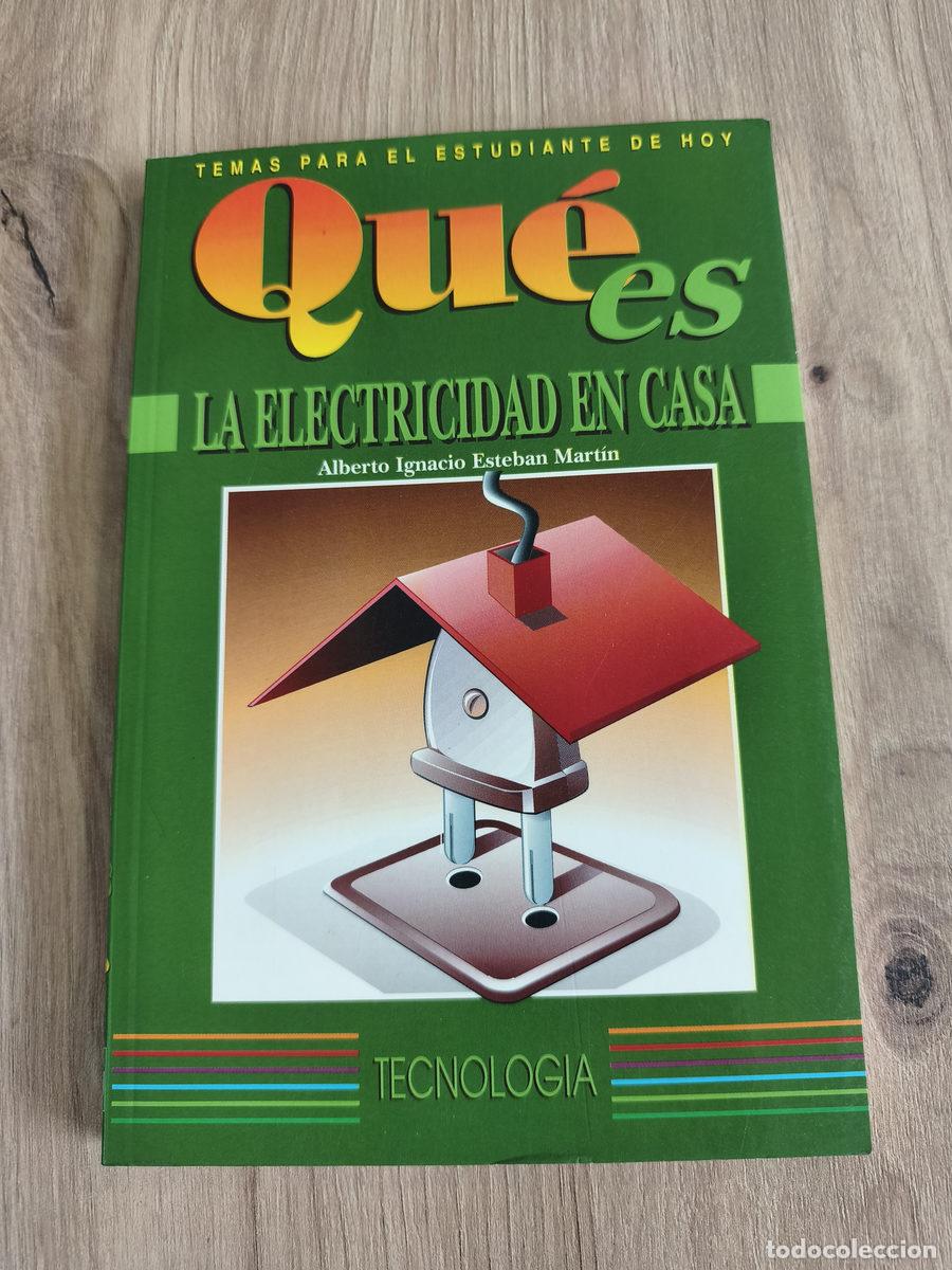 Libros de segunda mano: La electricidad en casa Qu&eacute; es Alberto Ignacio Esteban Mart&iacute;n