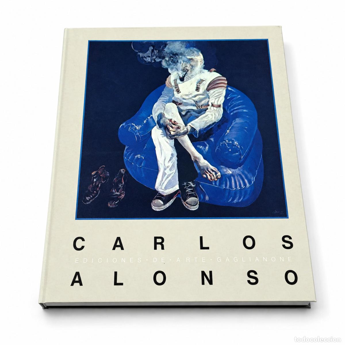Libros de segunda mano: CARLOS ALONSO &ndash; CARLOS ALONSO &ndash; EDICIONES DE ARTE GAGLIANONE &ndash; 1986 LM