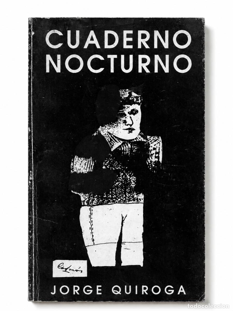 Libros de segunda mano: JORGE QUIROGA &ndash; CUADERNO NOCTURNO &ndash; EL JUGUETE RABIOSO &ndash; 1991 LM