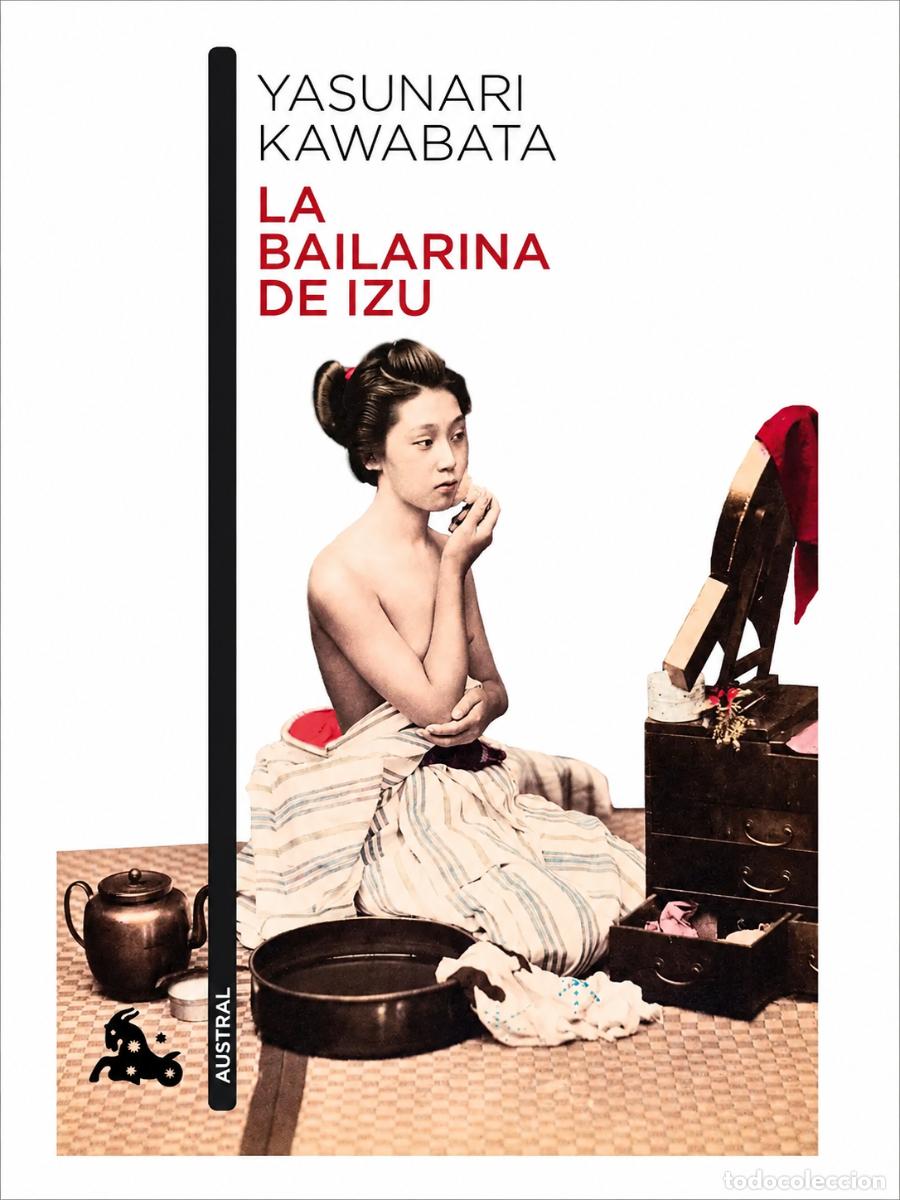 Libros de segunda mano: YASUNARI KAWABATA &ndash; LA BAILARINA DE IZU &ndash; AUSTRAL &ndash; 2018 LM
