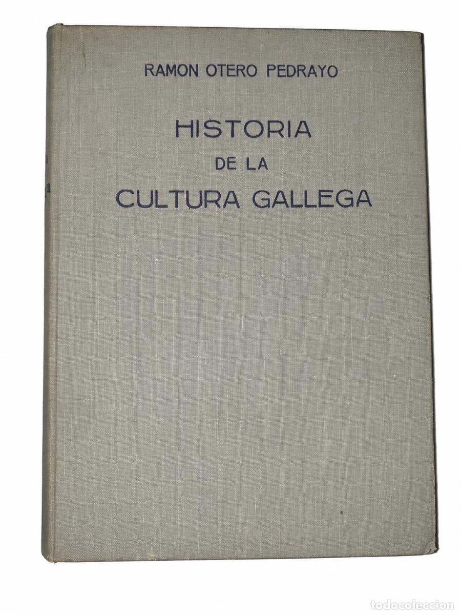 Libros de segunda mano: RAM&Oacute;N OTERO PEDRAYO &ndash; HISTORIA DE LA CULTURA GALLEGA &ndash; EMEC&Eacute; EDITORES &ndash; 1939 LM