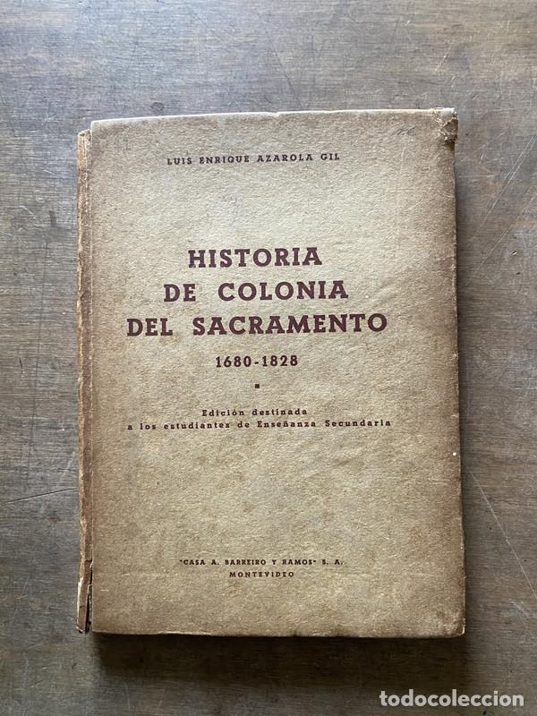 Libros de segunda mano: Historia de Colonia del Sacramento - Azarola Gil Luis Enrique