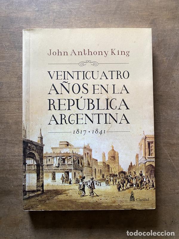 Gebrauchte B&uuml;cher: Veinticuatro a&ntilde;os en la Republica Argentina - King John Anthony