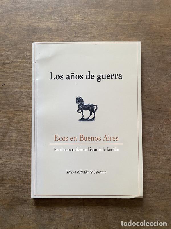Livros em segunda m&atilde;o: Los a&ntilde;os de guerra - Estrada de Carcano Teresa
