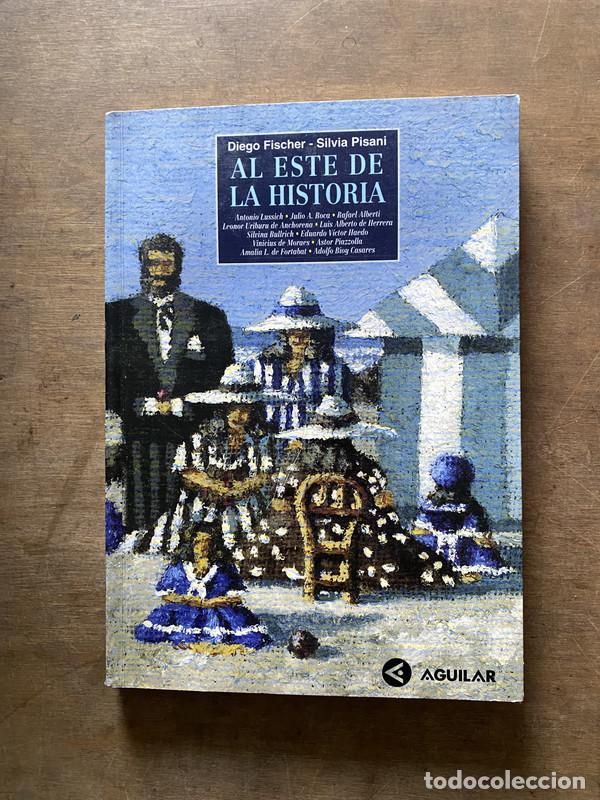 Livros em segunda m&atilde;o: Al este de la historia - Fischer Diego y Pisani Silvia