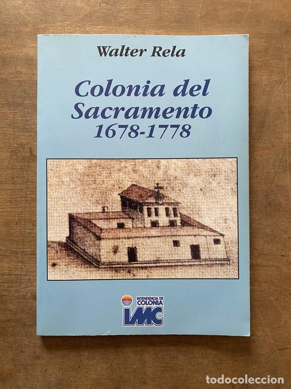 Second hand books: Colonia del Sacramento 1678-1778 - Rela Walter