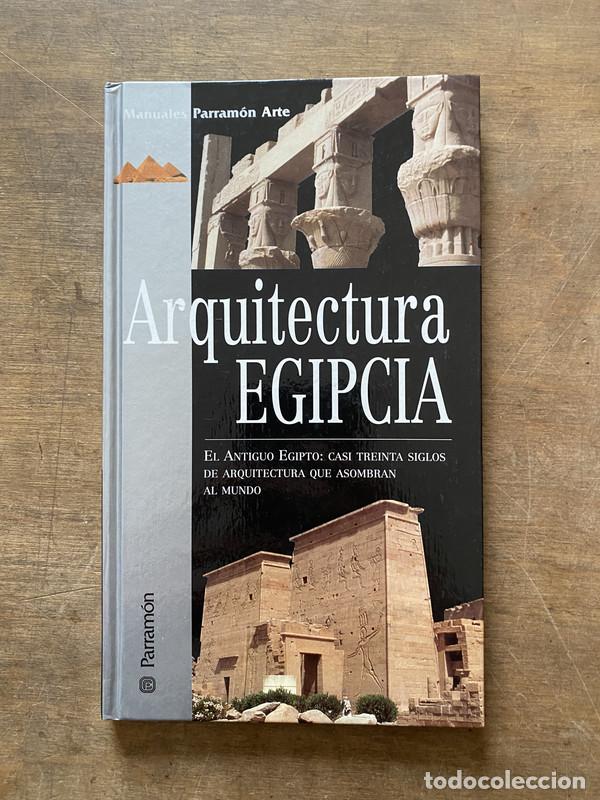 Libri di seconda mano: El Antiguo Egipto: casi treinta siglos de arquitectura que asombran al mundo - Arquitectura Egipcia