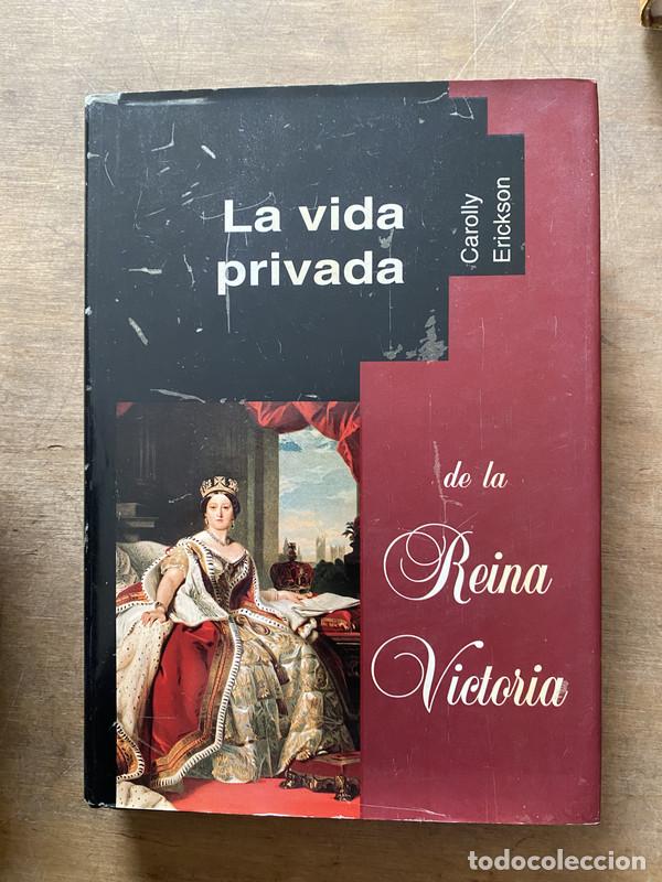 Livres d'occasion: La vida privada de la Reina Victoria - Erickson Carolly
