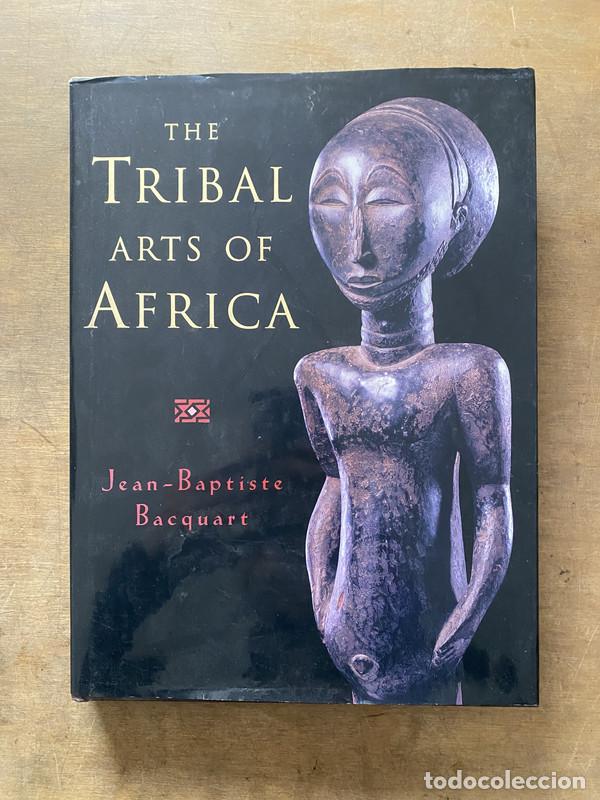 Libri di seconda mano: The Tribal Arts of Africa - Bacquart Jean-Baptiste