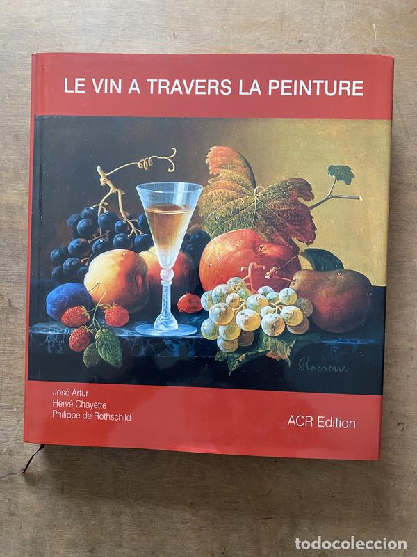 Livres d'occasion: Le Vin a Travers la Peinture - Artur Jose; Chayette Herve; de Rothschild Philippe