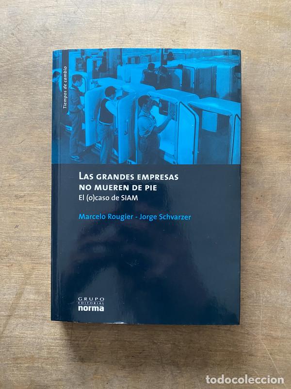 Libros de segunda mano: Las grandes empresas no mueren de pie - Rougier Marcelo - Schvarzer Jorge