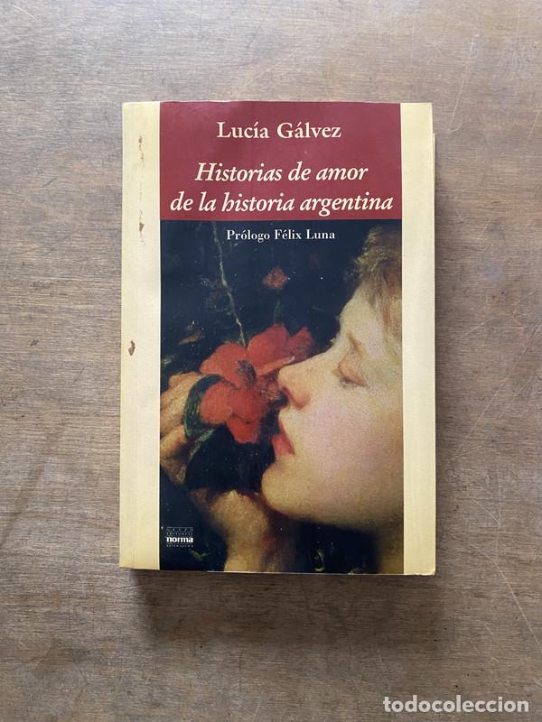 Libros de segunda mano: Historias de amor de la historia argentina - Galvez Lucia