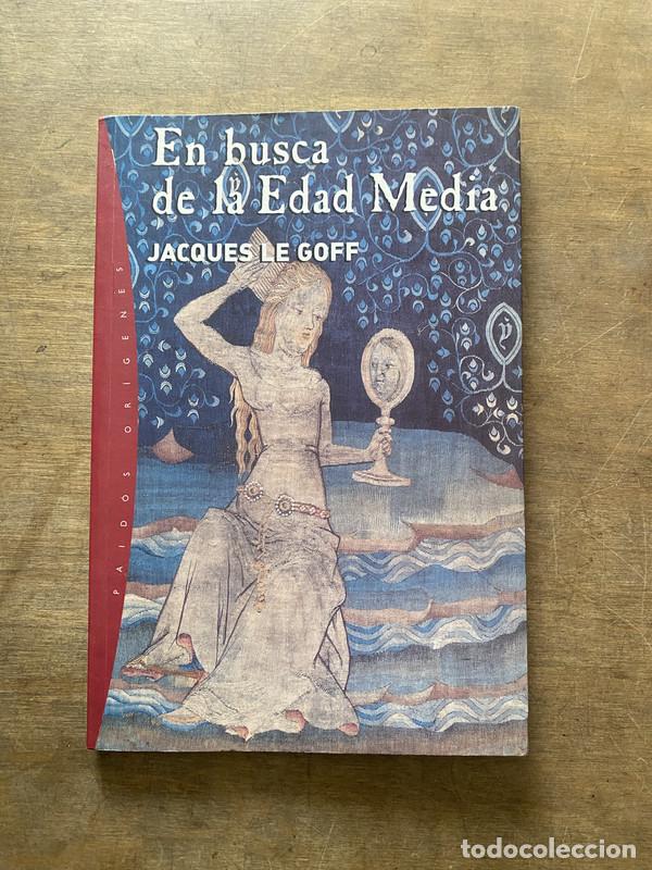 Libros de segunda mano: En busca de la Edad Media - Le Goff Jacques