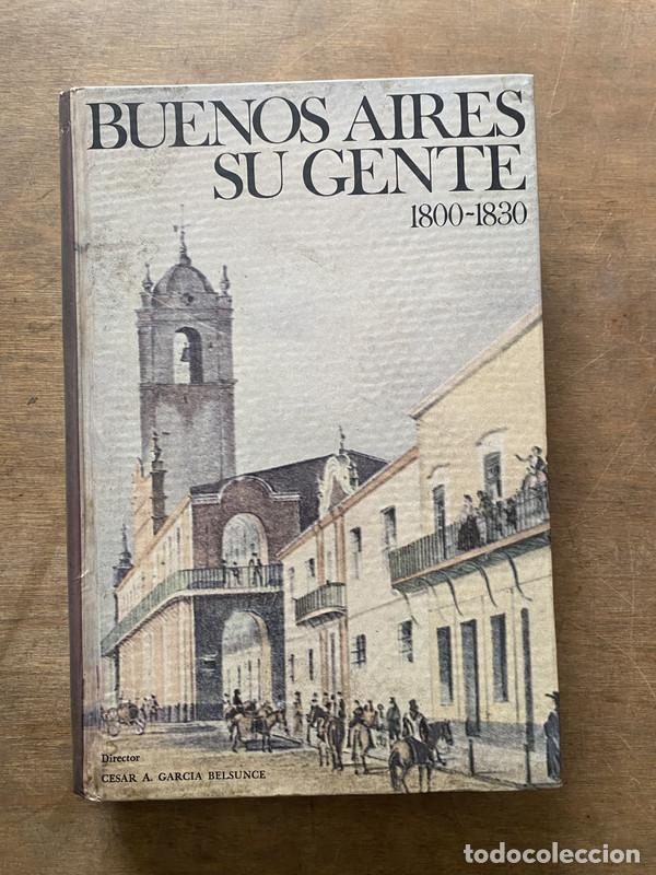 Libros de segunda mano: Buenos Aires Su Gente - Garcia Belsunce Cesar A.