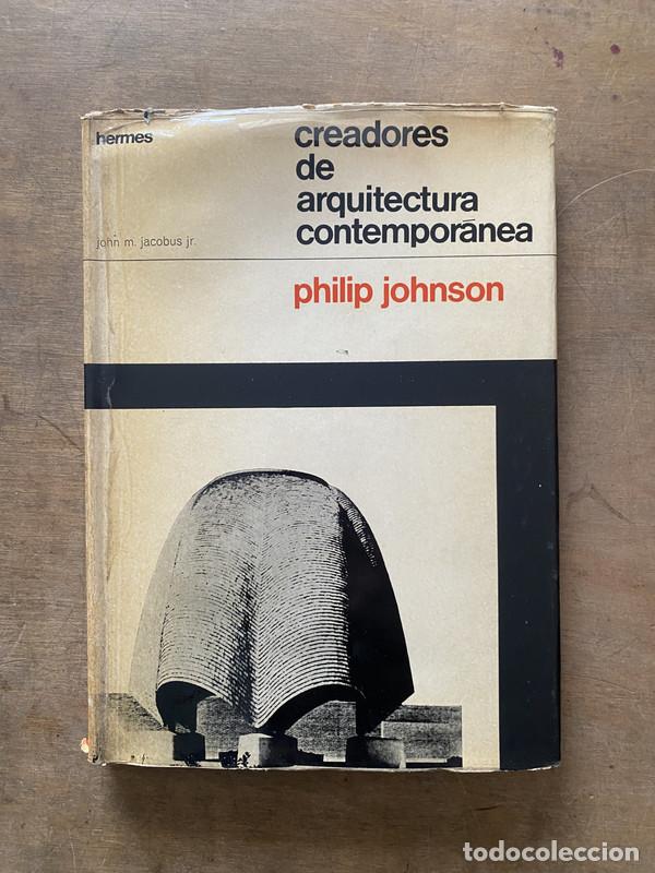 Libros de segunda mano: Creadores de arquitectura contemporanea Philip Johnson - Jacobus Jr. John M.