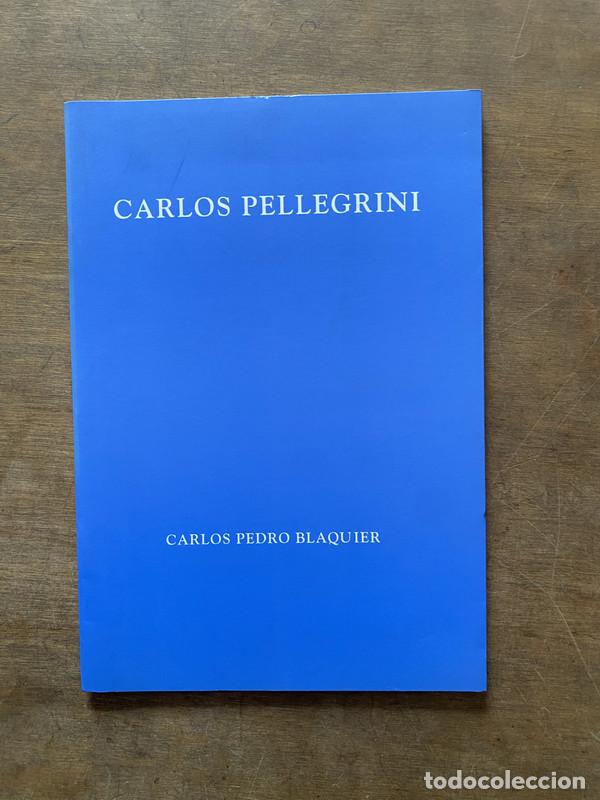 Libros de segunda mano: Carlos Pellegrini - Blaquier Carlos Pedro
