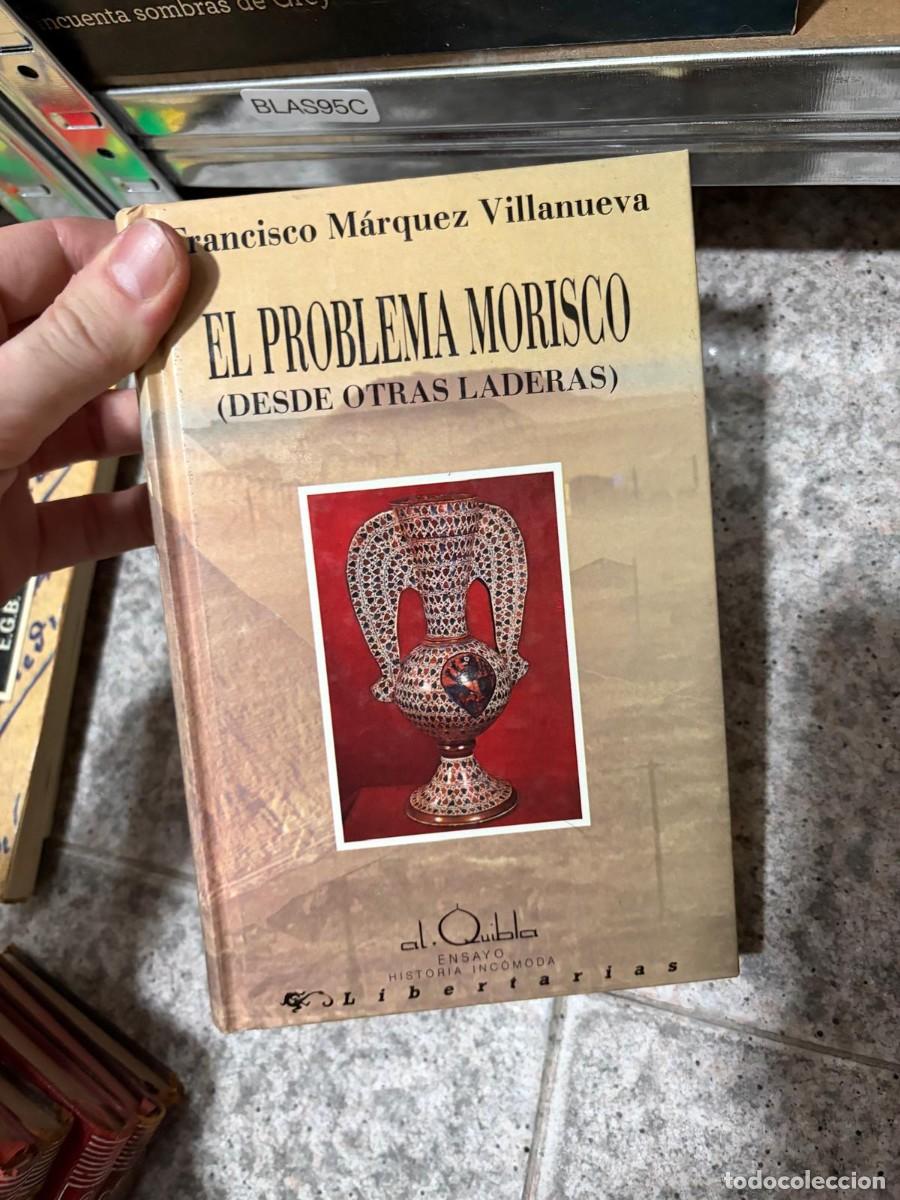 Libros de segunda mano: BLAS95C &mdash; Francisco M&aacute;rquez Villanueva &mdash; El problema morisco (desde otras laderas) &mdash; Libertarias