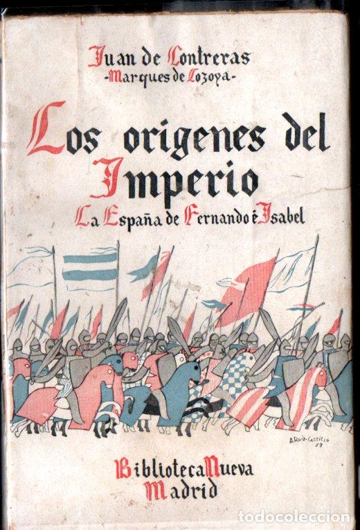 Libros de segunda mano: JUAN DE CONTRERAS MARQU&Eacute;S DE LOZOYA : LOS OR&Iacute;GENES DEL IMPERIO (BIBLIOTECA NUEVA, 1939)