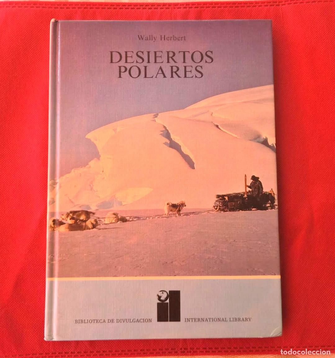 Libros de segunda mano: Desiertos Polares - Wally Herbert - Biblioteca de Divulgaci&oacute;n -1972