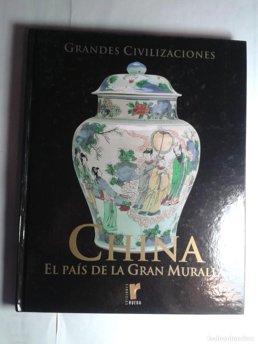 Libros de segunda mano: CHINA EL PA&Iacute;S DE LA GRAN MURALLA 2002 THEMA EQUIPO EDITORIAL 1&ordf; EDICI&Oacute;N RUEDA GRANES CIVILIZACIONES
