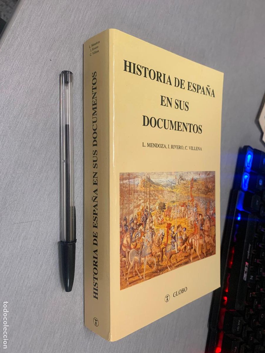 Libros de segunda mano: HISTORIA DE ESPA&Ntilde;A EN SUS DOCUMENTOS / L. MENDOZA, I. RIVERO, C. VILLENA / ED. GLOBO 2007
