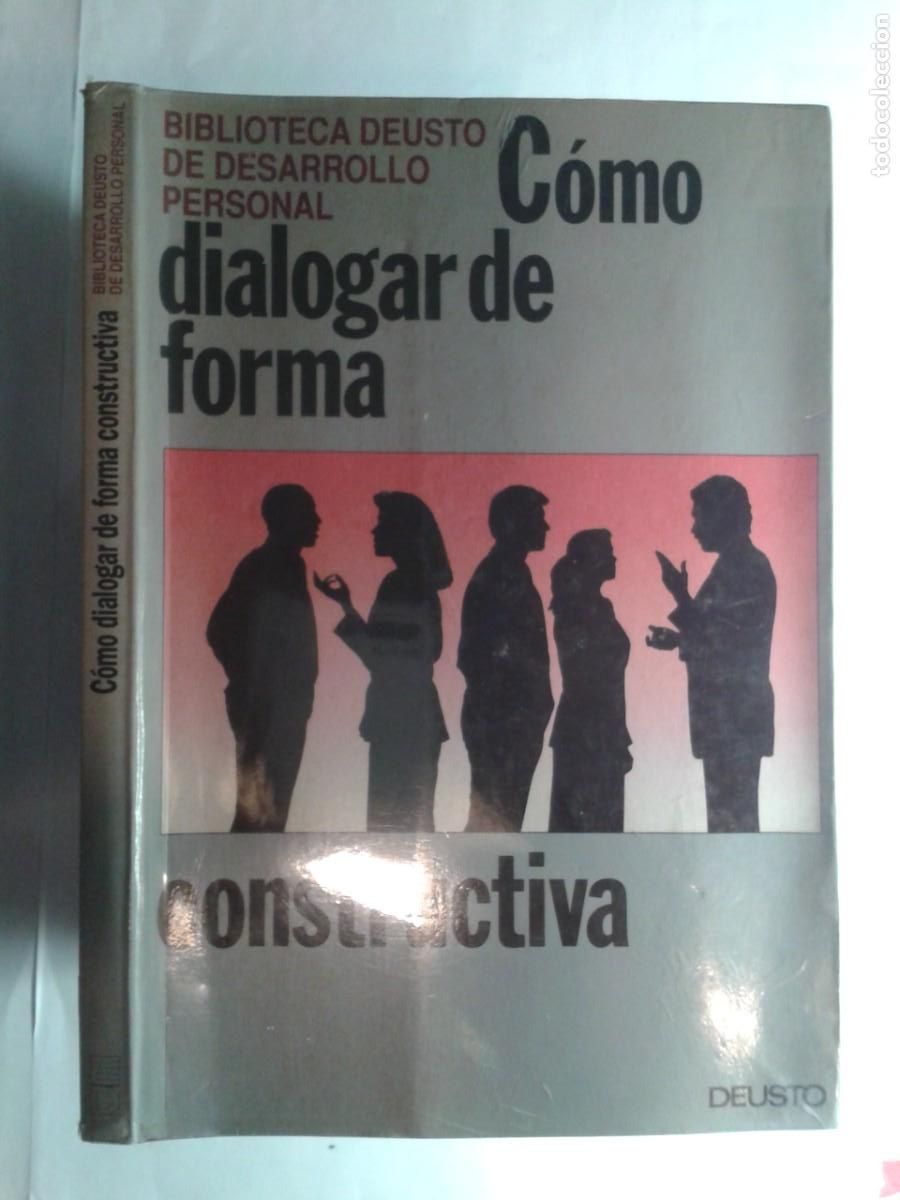Libros de segunda mano: C&Oacute;MO DIALOGAR DE FORMA CONSTRUCTIVA 1991 BIBLIOTECA DEUSTO DE DESARROLLO PERSONAL