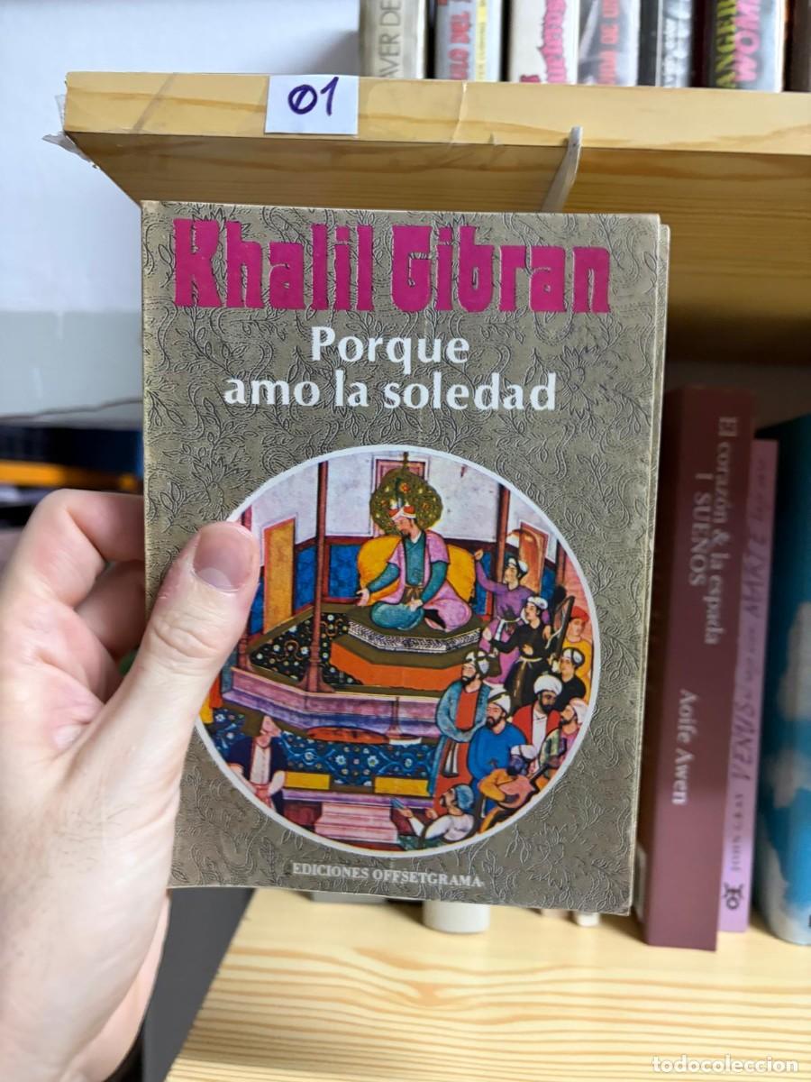 Libros de segunda mano: 01 &mdash; Porque amo la soledad &mdash; Khalil Gibran &mdash; Ediciones Offsetgrama